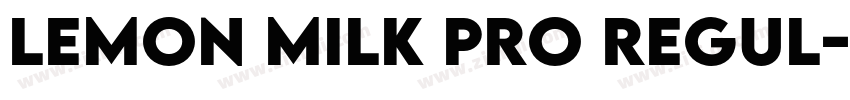 LEMON MILK Pro Regul字体转换